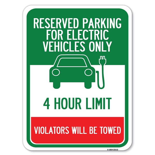 Signmission Reserved Parking for Electric Vehicles 4 Hour Limit Violators Towed Alum, 18" x 24", A-1824-23112 A-1824-23112 - main
